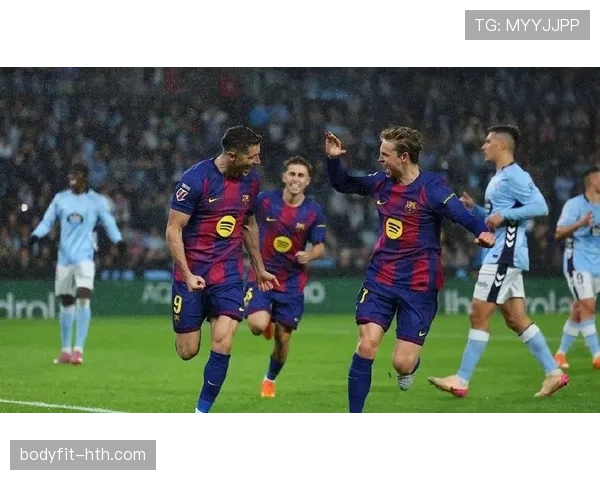 莱万多夫斯基持续高效输出，助巴萨西甲夺冠后状态全面回暖